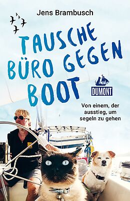 Kartonierter Einband Tausche Büro gegen Boot von Jens Brambusch