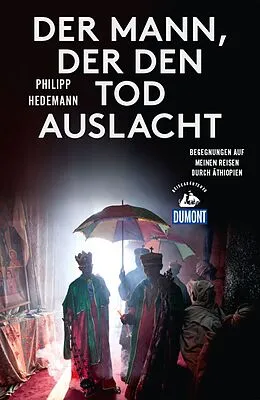 E-Book (epub) Der Mann, der den Tod auslacht (DuMont Reiseabenteuer) von Philipp Hedemann