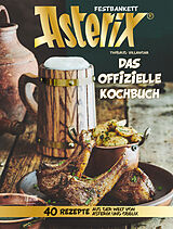 Fester Einband Asterix Festbankett - Das offizielle Kochbuch von Thibaud Villanova