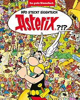Fester Einband Wo steckt eigentlich Asterix? - Das große Wimmelbuch von Albert Uderzo, René Goscinny