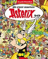 Fester Einband Wo steckt eigentlich Asterix? - Das große Wimmelbuch von Albert Uderzo, René Goscinny