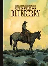 Fester Einband Auf den Spuren von Blueberry von Mathieu Lauffrey