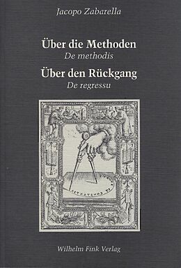 Paperback Über die Methoden / De methodis - Über den Rückgang / De regressu von Jacopo Zabarella