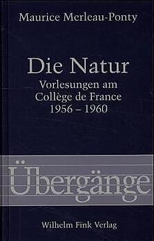 Kartonierter Einband Die Natur von Maurice Merleau-Ponty