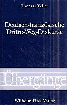 Kartonierter Einband Deutsch-Französische Dritte-Weg-Diskurse von Thomas Keller