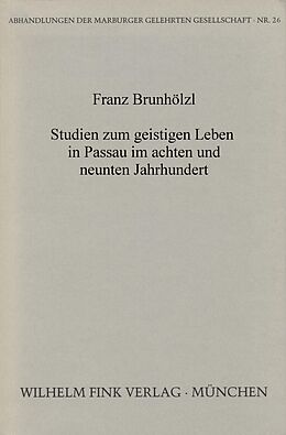 Paperback Studien zum geistigen Leben in Passau im achten und neunten Jahrhundert von Franz Brunhölzl