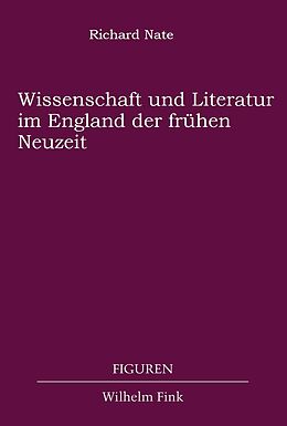 Paperback Wissenschaft und Literatur im England der frühen Neuzeit von Richard Nate