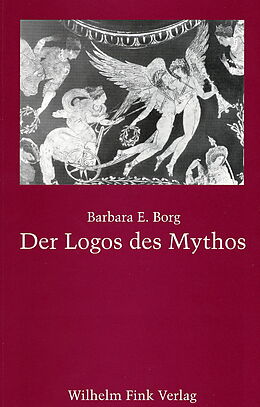 Kartonierter Einband Der Logos des Mythos von Barbara Borg