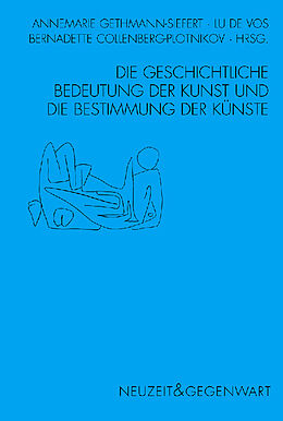 Kartonierter Einband Die geschichtliche Bedeutung der Kunst und die Bestimmung der Künste von 