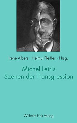 Kartonierter Einband Michel Leiris - Szenen der Transgression von Regine Strätling, Caroline Torra-Mattenklott
