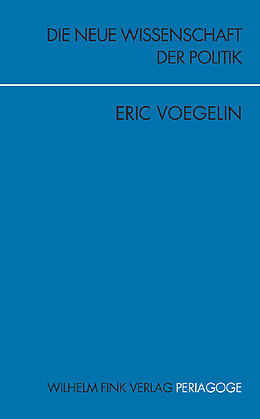 Kartonierter Einband Die Neue Wissenschaft der Politik von Eric Voegelin