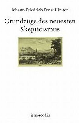 Kartonierter Einband Grundzüge des neuesten Skepticismus von Johann Friedrich Ernst Kirsten