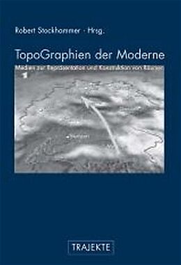 Kartonierter Einband TopoGraphien der Moderne von Werner Köster
