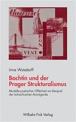 Kartonierter Einband Bachtin und der Prager Strukturalismus von Irina Wutsdorff