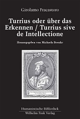 Kartonierter Einband Turrius oder über das Erkennen /Turrius sive de intellectione von Girolamo Fracastoro