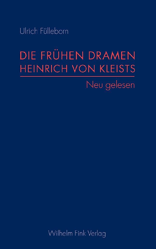 Die frühen Dramen Heinrich von Kleists