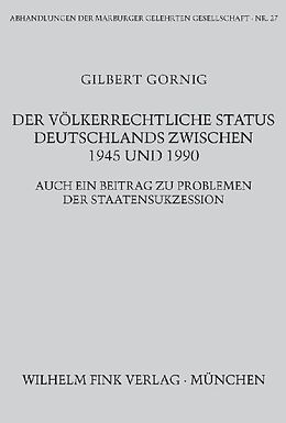 Kartonierter Einband Der völkerrechtliche Status Deutschlands zwischen 1945 und 1990 von Gilbert Gornig