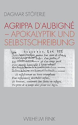 Paperback Agrippa d'Aubigné - Apokalyptik und Selbstschreibung von Dagmar Stöferle
