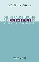 Fester Einband Die Herausbildung des Reflexbegriffs im 17. und 18. Jahrhundert von Georges Canguilhem