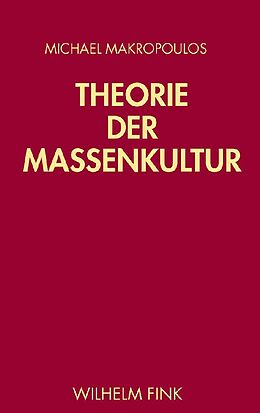 Paperback Theorie der Massenkultur von Michael Makropoulos