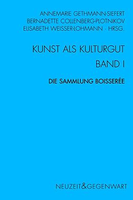 Paperback Kunst und Kulturgut. Band I: Die Sammlung Boisserée von 