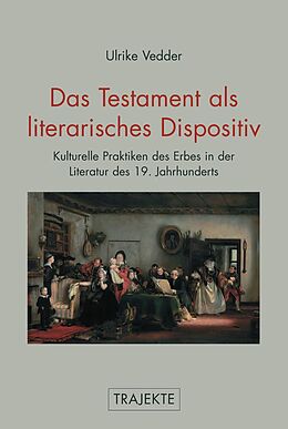 Kartonierter Einband Das Testament als literarisches Dispositiv von Ulrike Vedder