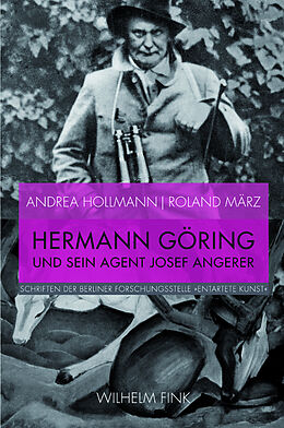 Fester Einband Hermann Göring und sein Agent Josef Angerer von Andrea Hollmann, Roland März