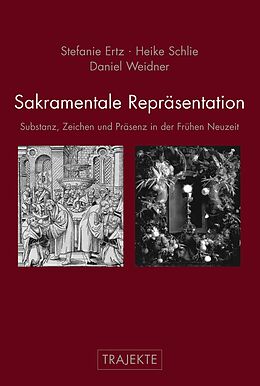 Kartonierter Einband Sakramentale Repräsentation von Daniel Weidner, Heike Schlie, Stefanie Ertz