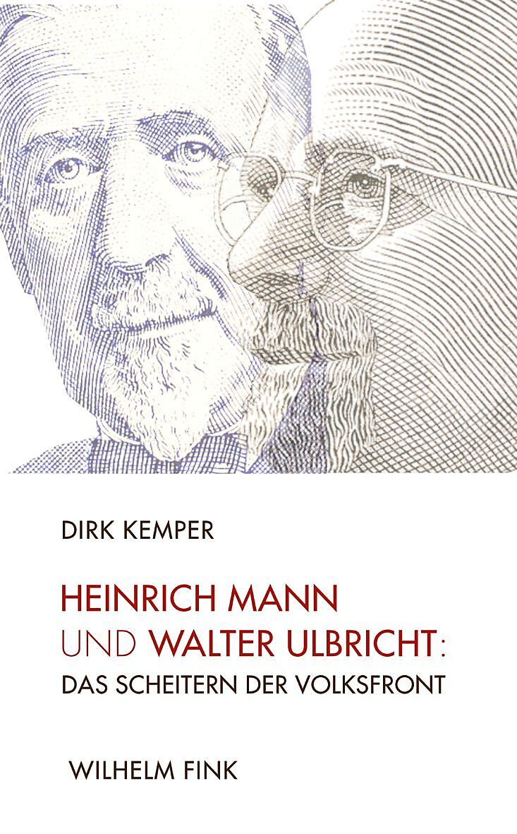 Heinrich Mann und Walter Ulbricht: Das Scheitern der Volksfront