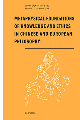Paperback Metaphysical Foundations of Knowledge and Ethics in Chinese and European Philosophy von 