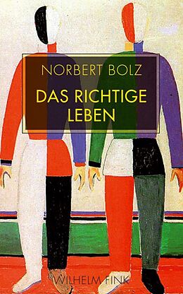 Kartonierter Einband Das richtige Leben von Norbert Bolz