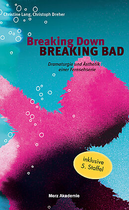 Kartonierter Einband Breaking Down BREAKING BAD von Christine Lang, Christoph Dreher