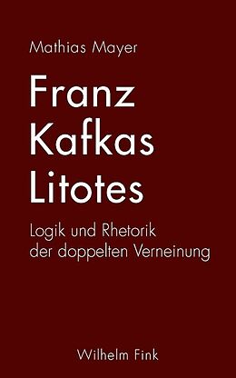 Kartonierter Einband Franz Kafkas Litotes von Mathias Mayer
