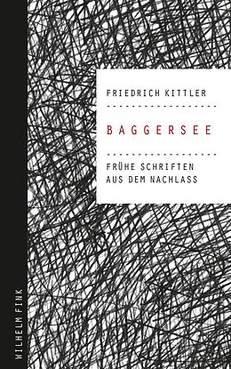 Kartonierter Einband Baggersee von Susanne Holl, Friedrich Kittler