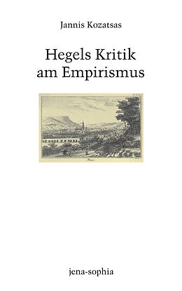 Kartonierter Einband Hegels Kritik am Empirismus von Jannis Kozatsas