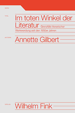 Kartonierter Einband Im toten Winkel der Literatur von Annette Gilbert