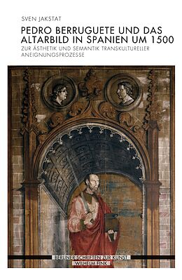 Broschiert Pedro Berruguete und das Altarbild in Spanien um 1500 von Sven Jakstat