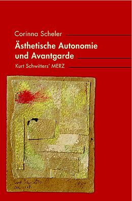 Fester Einband Ästhetische Autonomie und Avantgarde von Corinna Scheler