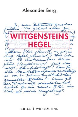 Fester Einband Wittgensteins Hegel von Alexander Berg