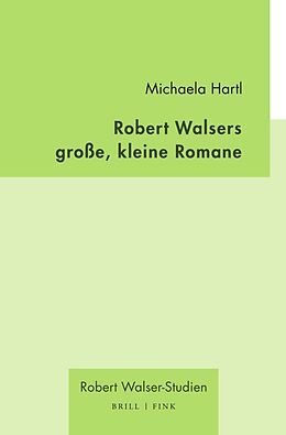 Fester Einband Robert Walsers große, kleine Romane von Michaela Hartl