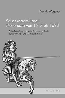 Fester Einband Kaiser Maximilians I. Theuerdank von 1517 bis 1693 von Dennis Wegener