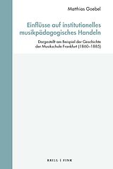 Fester Einband Einflüsse auf institutionelles musikpädagogisches Handeln von Matthias Goebel