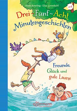 Fester Einband 3-5-8-Minutengeschichten. Freunde, Glück und gute Laune von Anne Ameling