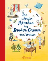 Fester Einband Die schönsten Märchen der Brüder Grimm zum Vorlesen von Jacob Grimm, Wilhelm Grimm