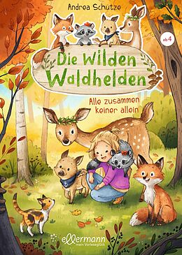 Fester Einband Die wilden Waldhelden. Alle zusammen, keiner allein von Andrea Schütze