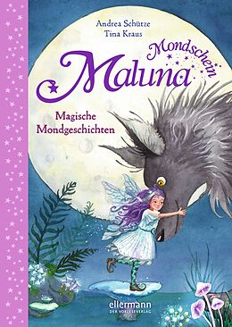 Fester Einband Maluna Mondschein. Magische Mondgeschichten von Andrea Schütze