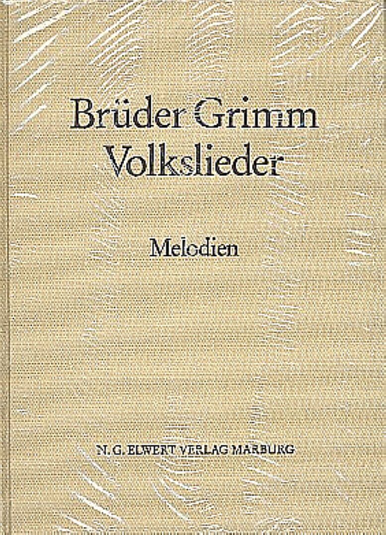 Brüder Grimm, Volkslieder / Brüder Grimm, Volkslieder