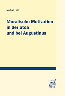 E-Book (epub) Moralische Motivation in der Stoa und bei Augustinus von Markus Held