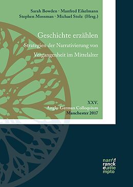 E-Book (epub) Geschichte erzählen. Strategien der Narrativierung von Vergangenheit im Mittelalter von 