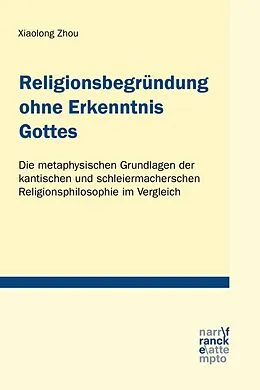 E-Book (epub) Religionsbegründung ohne Erkenntnis Gottes von Xiaolong Zhou